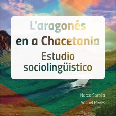 L’aragonés en a Chacetania. Estudio sociolingüistico.